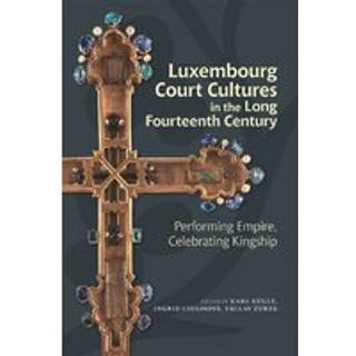 Luxembourg Court Cultures in the Long Fourteenth Century