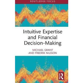 Intuitive Expertise and Financial Decision-Making