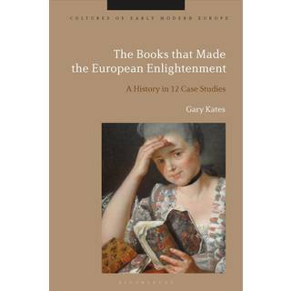The Books that Made the European Enlightenment