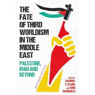 The Fate of Third Worldism in the Middle East