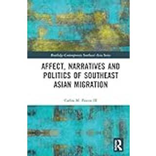 Affect, Narratives and Politics of Southeast Asian Migration