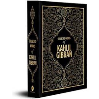 Kahlil Gibran: Collected Works of Kahlil Gibran