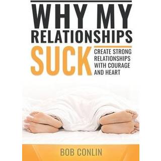 Why My Relationships Suck