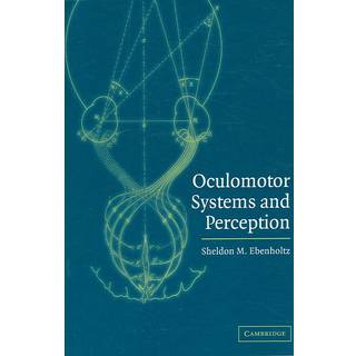 Oculomotor Systems and Perception