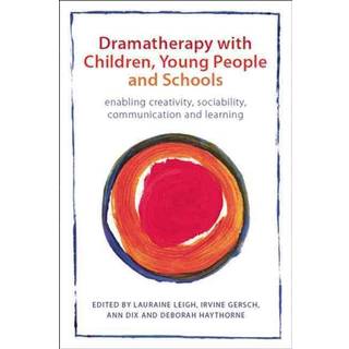 Dramatherapy with Children, Young People and Schools