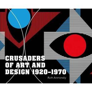 Crusaders of Art and Design 1920-1970