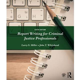 Report Writing for Criminal Justice Professionals