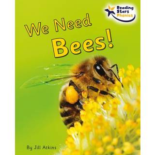 We Need Bees!