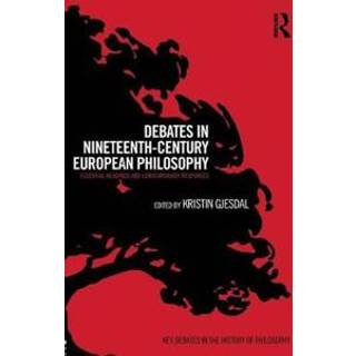 Debates in Nineteenth-Century European Philosophy