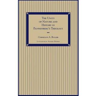 The Unity of Nature and History in Pannenberg's Theology