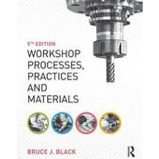 Workshop Processes, Practices and Materials