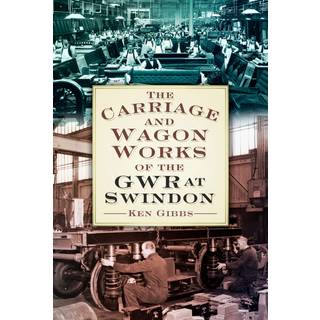 The Carriage and Wagon Works of the GWR at Swindon