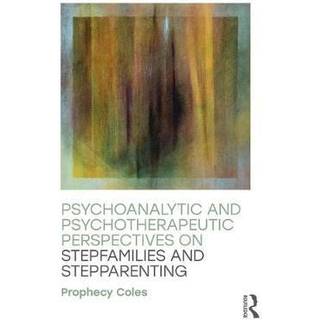 Psychoanalytic and Psychotherapeutic Perspectives on Stepfamilies and Stepparenting