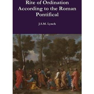 Rite of Ordination According to the Roman Pontifical