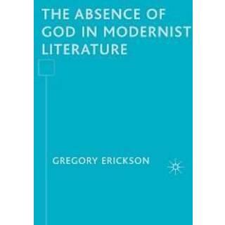 The Absence of God in Modernist Literature