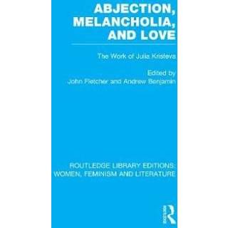 Abjection, Melancholia and Love