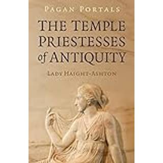 Pagan Portals - The Temple Priestesses of Antiquity