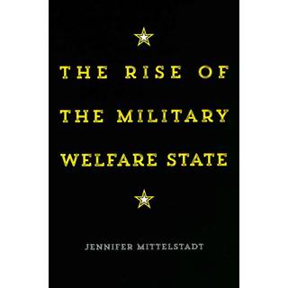 The Rise of the Military Welfare State