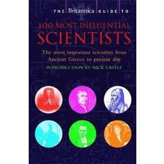 The Britannica Guide to 100 Most Influential Scientists
