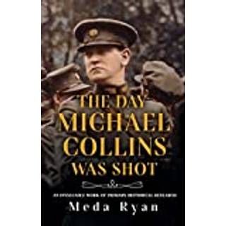 The Day Michael Collins Was Shot