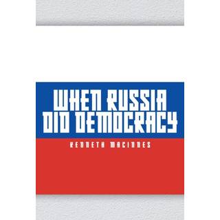 When Russia Did Democracy