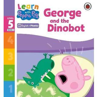 Learn with Peppa Phonics Level 5 Book 5 – George and the Dinobot (Phonics Reader)