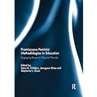 Promiscuous Feminist Methodologies in Education