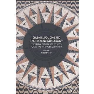 Colonial Policing and the Transnational Legacy