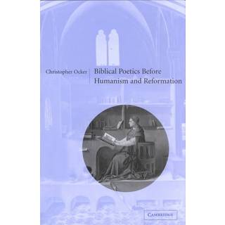 Biblical Poetics before Humanism and Reformation