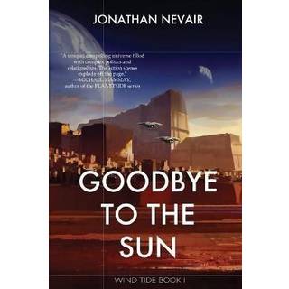 Goodbye to the Sun (Wind Tide Book 1)