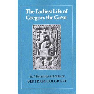 The Earliest Life of Gregory the Great