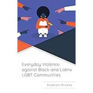 Everyday Violence against Black and Latinx LGBT Communities