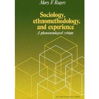 Sociology, Ethnomethodology and Experience