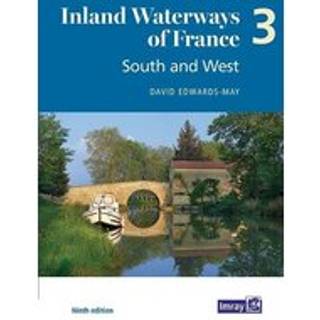 Inland Waterways of France Volume 3 South and West