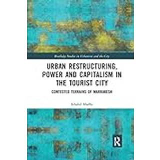 Urban Restructuring, Power and Capitalism in the Tourist City