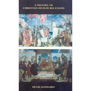 A History of Christian-Muslim Relations