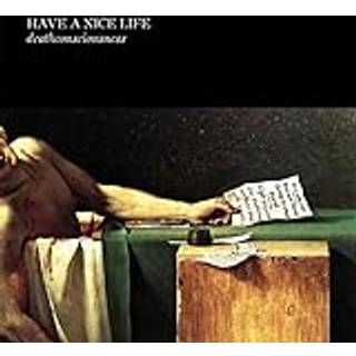 Have A Nice Life - Deathconsciousness