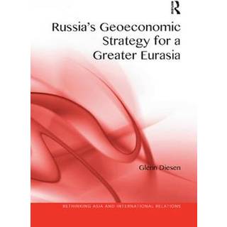Russia's Geoeconomic Strategy for a Greater Eurasia