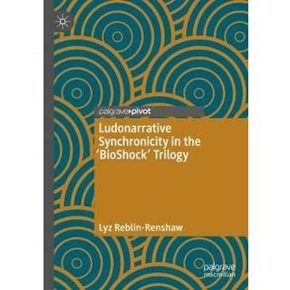 Ludonarrative Synchronicity in the 'BioShock' Trilogy