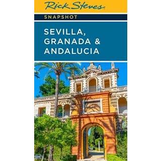 Rick Steves Snapshot Sevilla, Granada & Andalucia (Seventh Edition)