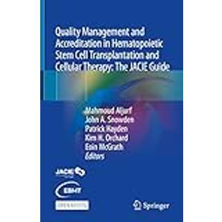 Quality Management and Accreditation in Hematopoietic Stem Cell Transplantation and Cellular Therapy