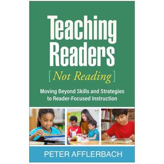 Teaching Readers (Not Reading)