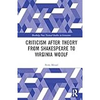 Criticism After Theory from Shakespeare to Virginia Woolf