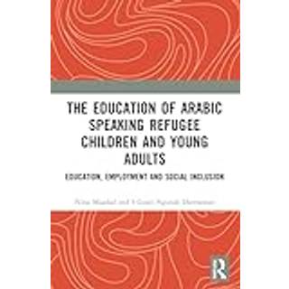 The Education of Arabic Speaking Refugee Children and Young Adults