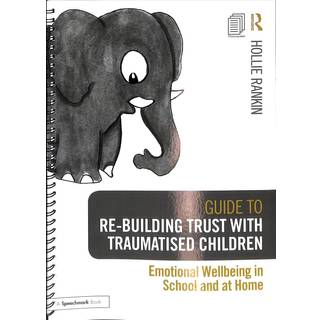 Guide to Re-building Trust with Traumatised Children
