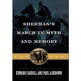 Sherman's March in Myth and Memory