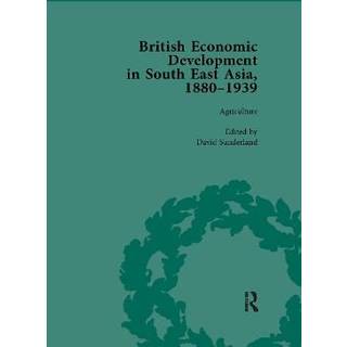 British Economic Development in South East Asia, 1880-1939, Volume 1