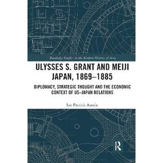 Ulysses S. Grant and Meiji Japan, 1869-1885
