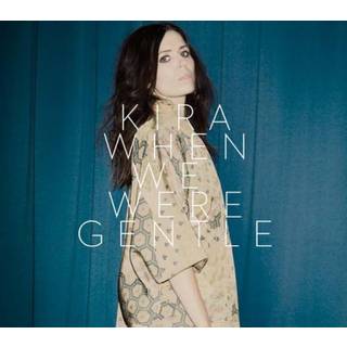 Kira - When We Were Gentle
