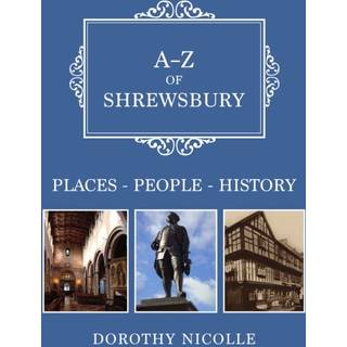 A-Z of Shrewsbury